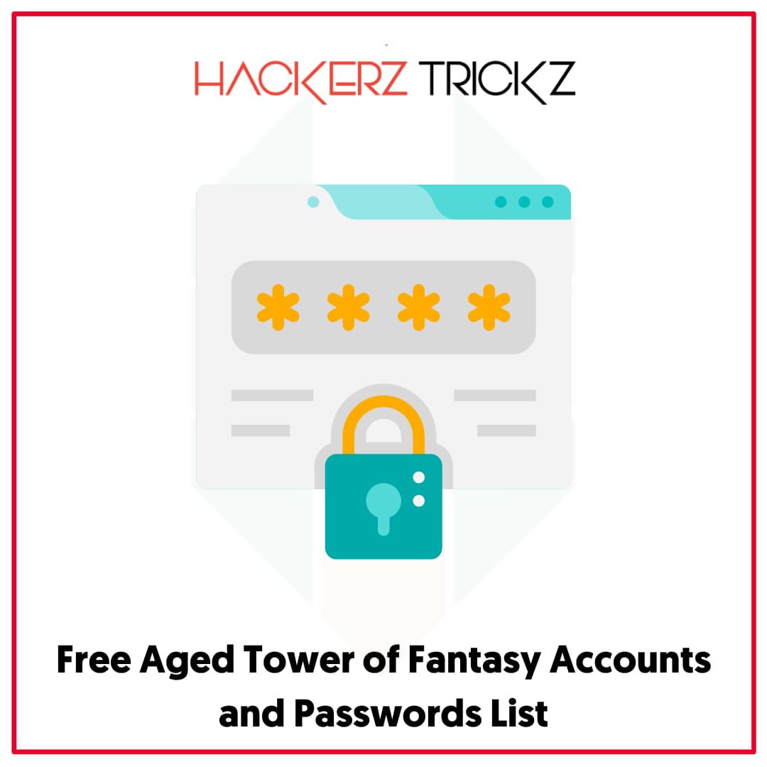 Free Aged Tower of Fantasy Accounts and Passwords List
