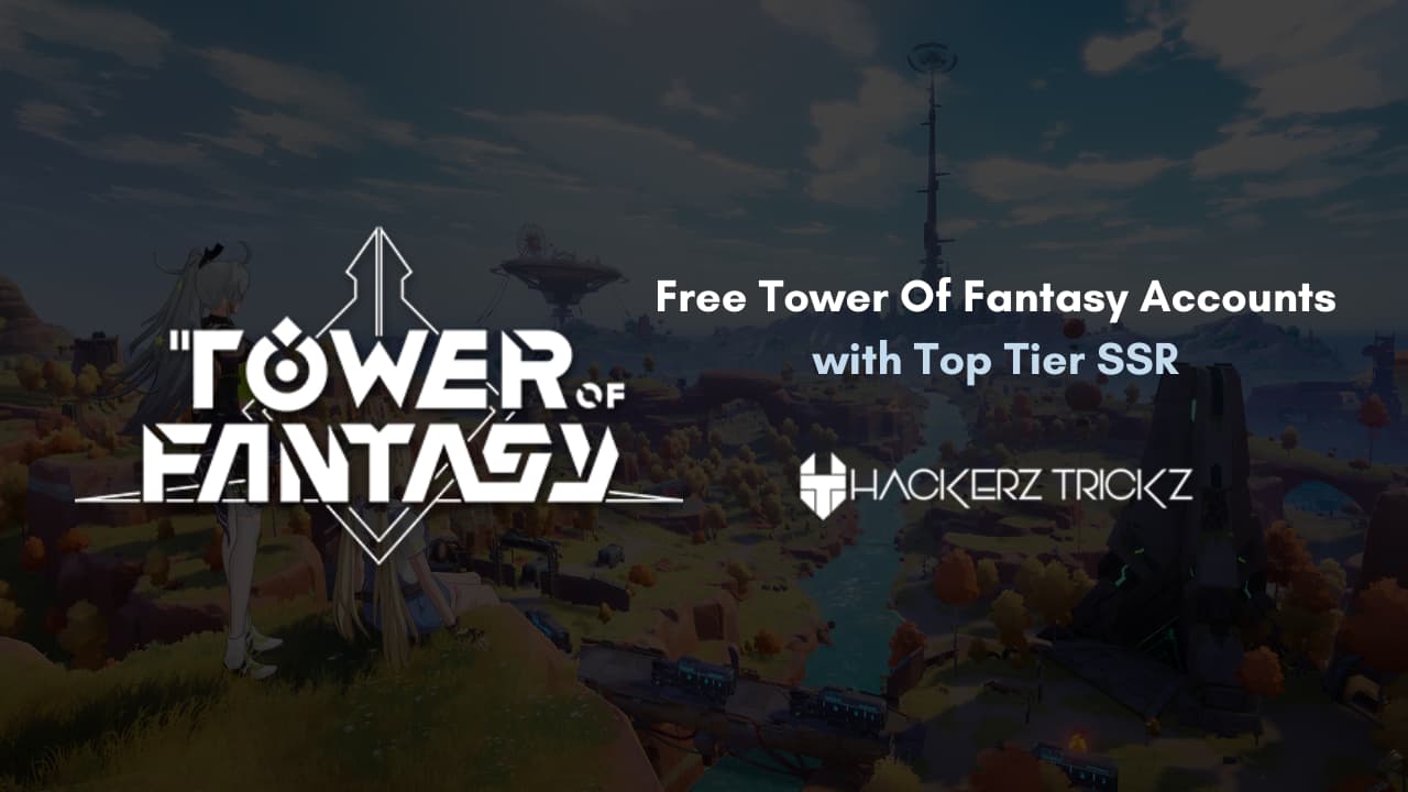 Free Tower Of Fantasy Accounts with Top Tier SSR