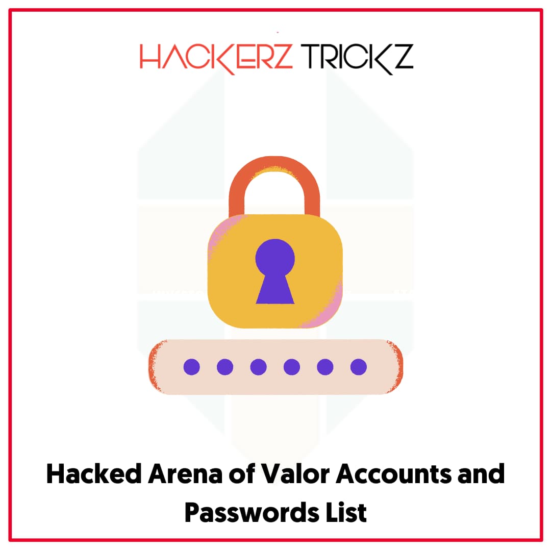Hacked Arena of Valor Accounts and Passwords List