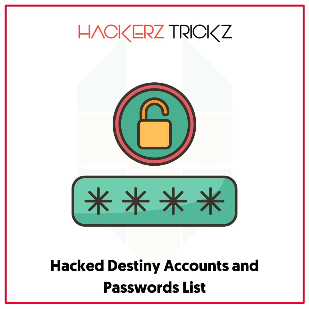 Hacked Destiny Accounts and Passwords List