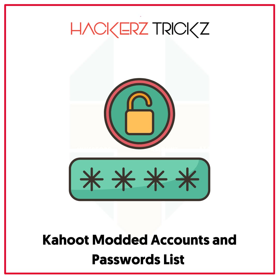 Kahoot Modded Accounts and Passwords List 