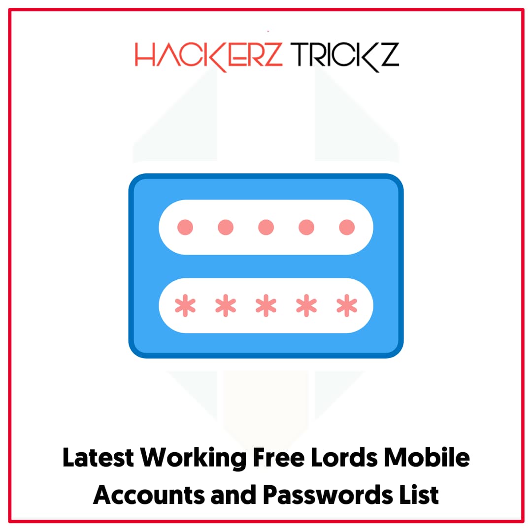 Latest Working Free Lords Mobile Accounts and Passwords List