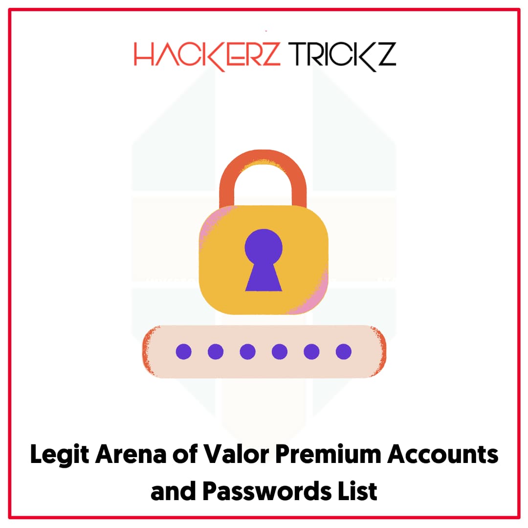 Legit Arena of Valor Premium Accounts and Passwords List