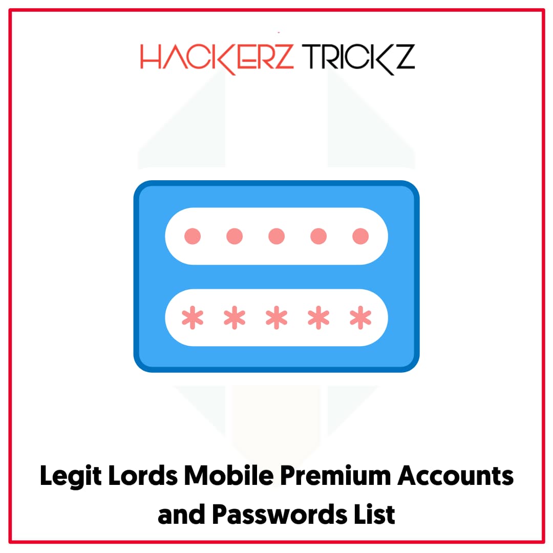 Legit Lords Mobile Premium Accounts and Passwords List