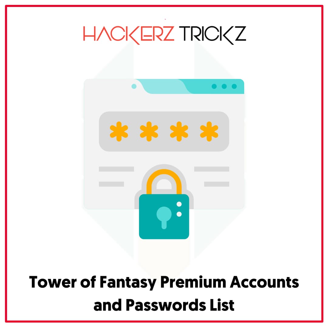 Tower of Fantasy Premium Accounts and Passwords List