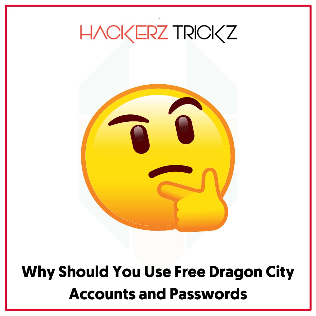 Why Should You Use Free Dragon City Accounts and Passwords
