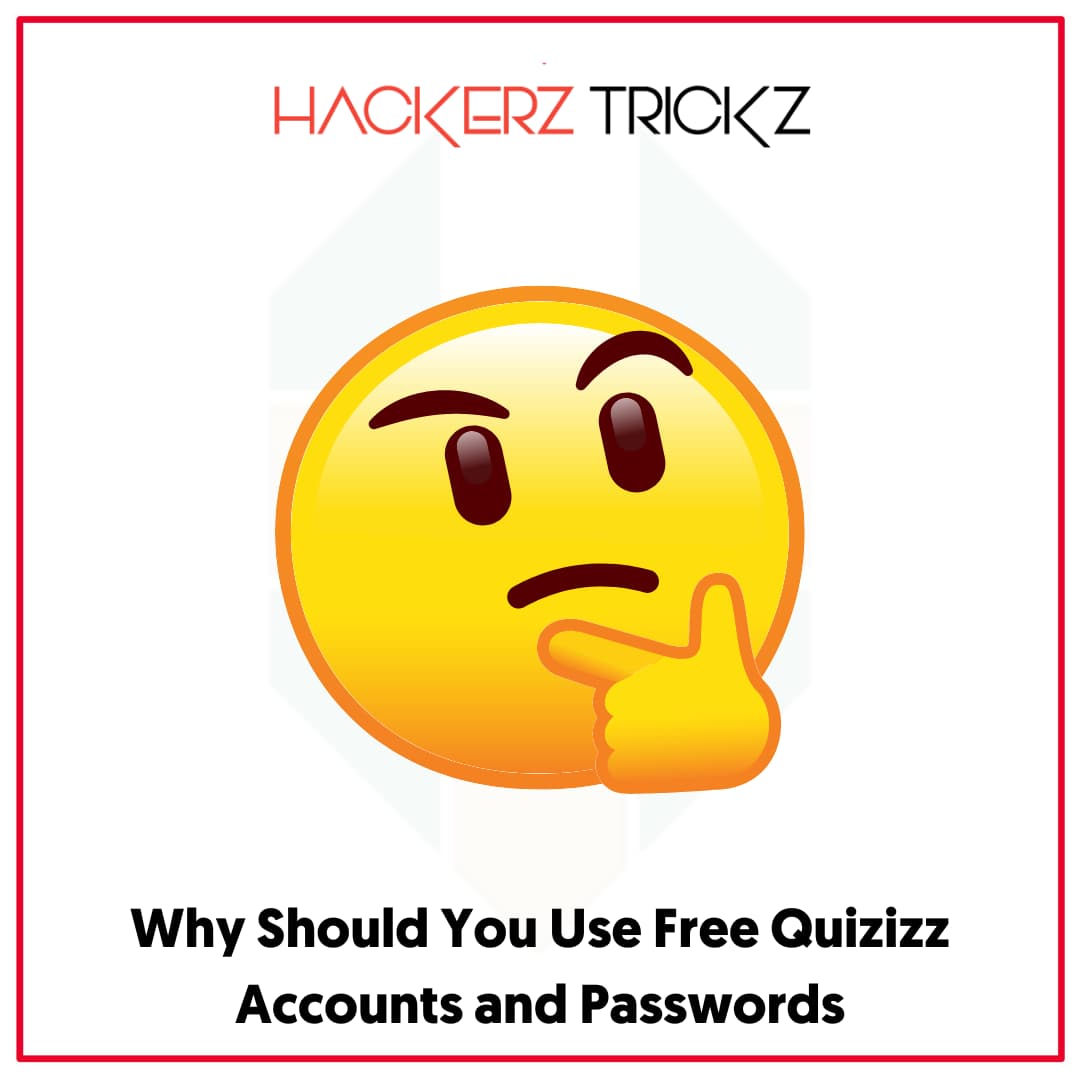 Why Should You Use Free Quizizz Accounts and Passwords