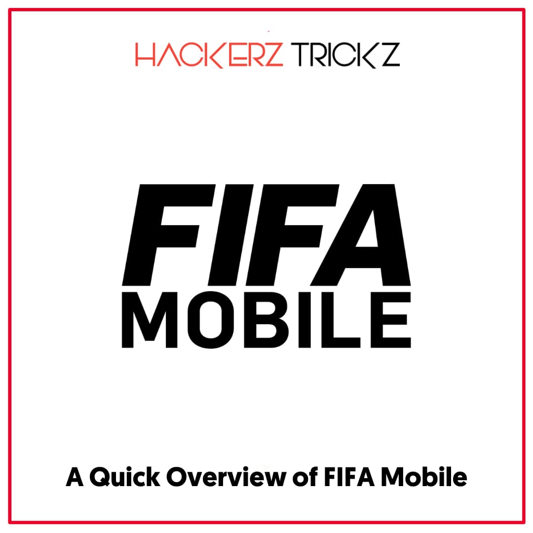 A Quick Overview of FIFA Mobile
