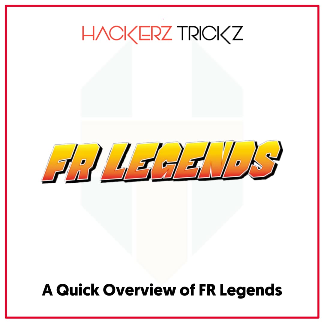 A Quick Overview of FR Legends