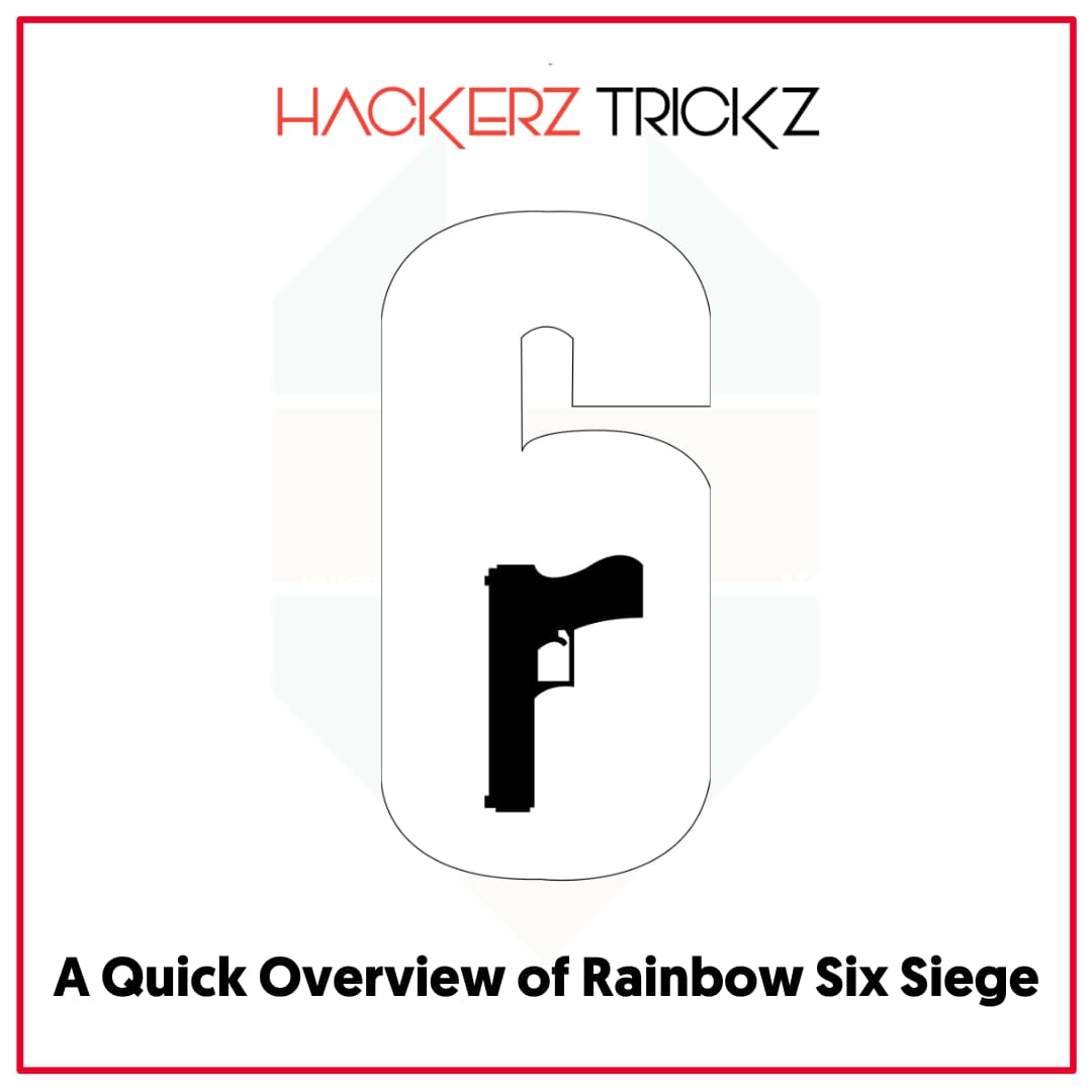 A Quick Overview of Rainbow Six Siege