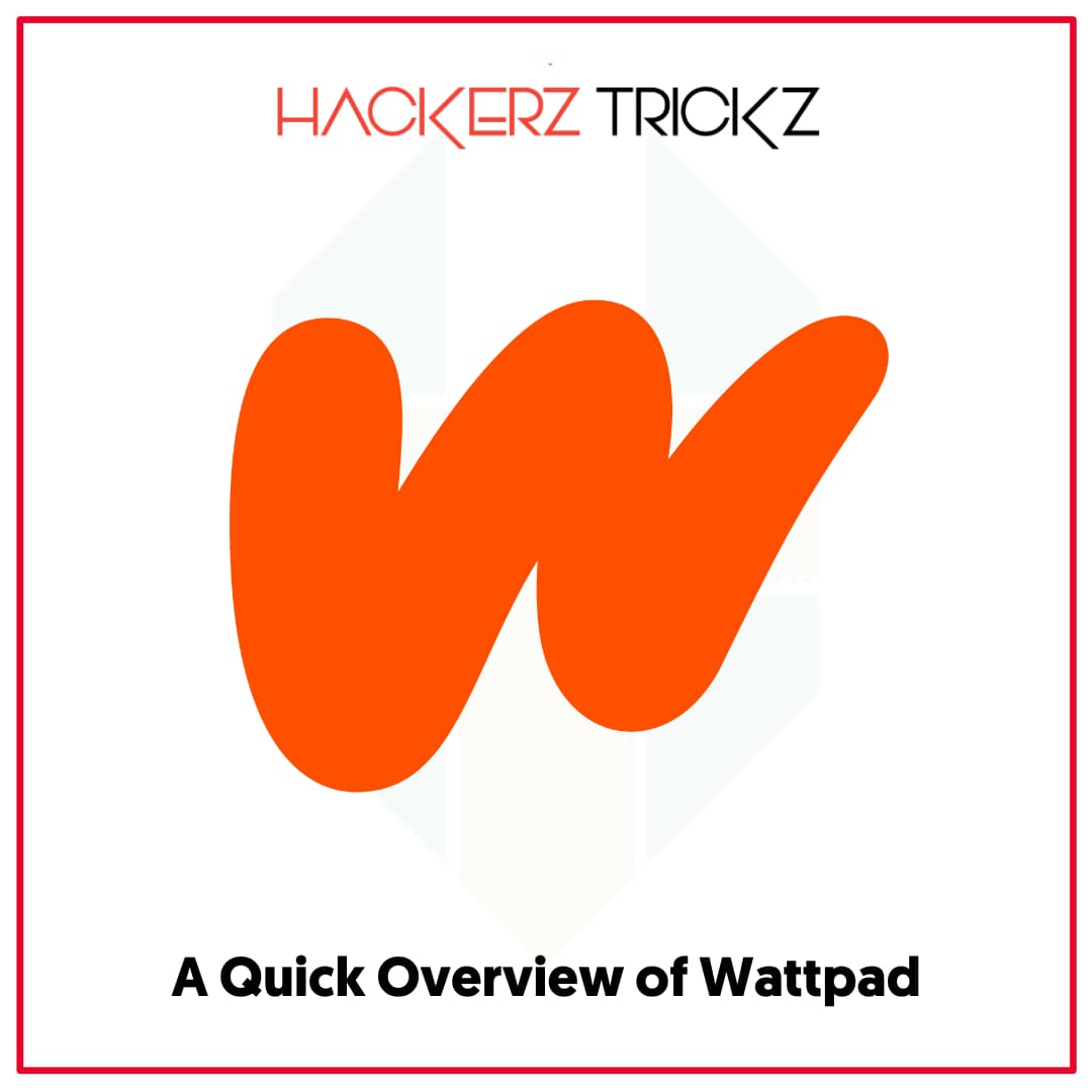 A Quick Overview of Wattpad