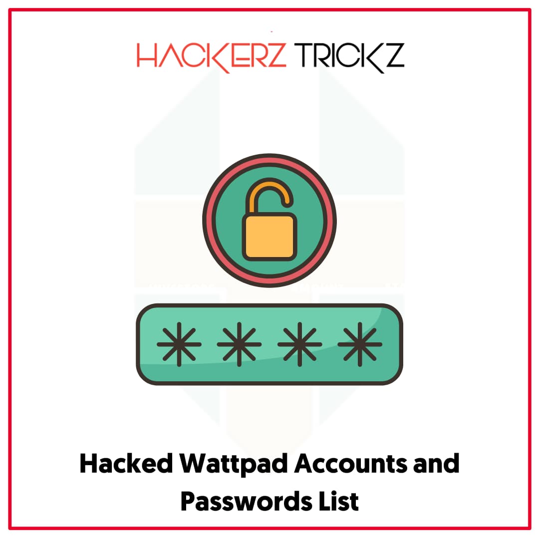 Hacked Wattpad Accounts and Passwords List