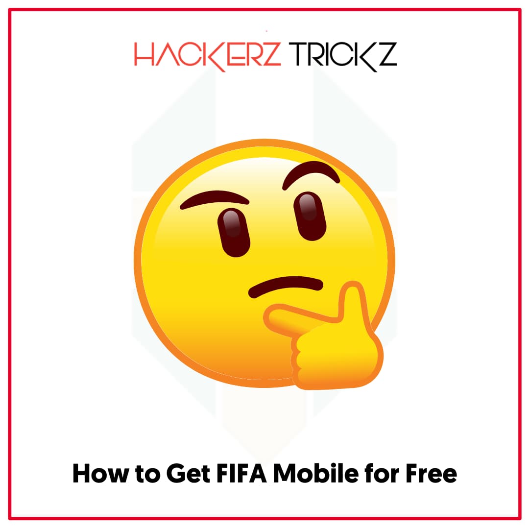 How to Get FIFA Mobile for Free