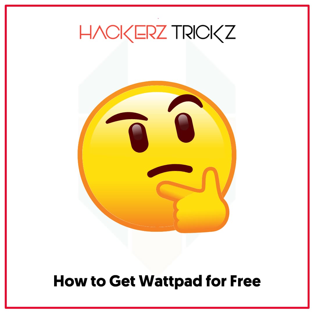 How to Get Wattpad for Free