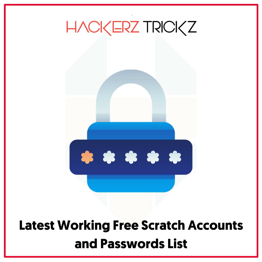Latest Working Free Scratch Accounts and Passwords List