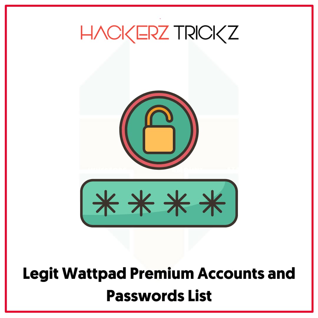 Legit Wattpad Premium Accounts and Passwords List