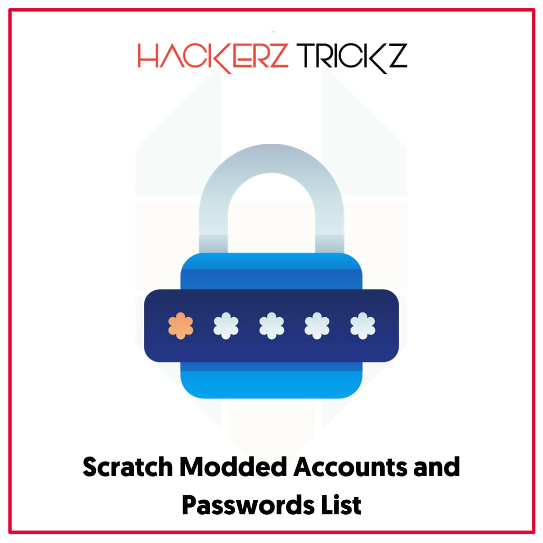Scratch Modded Accounts and Passwords List