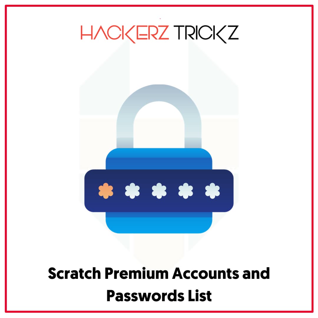 Scratch Premium Accounts and Passwords List