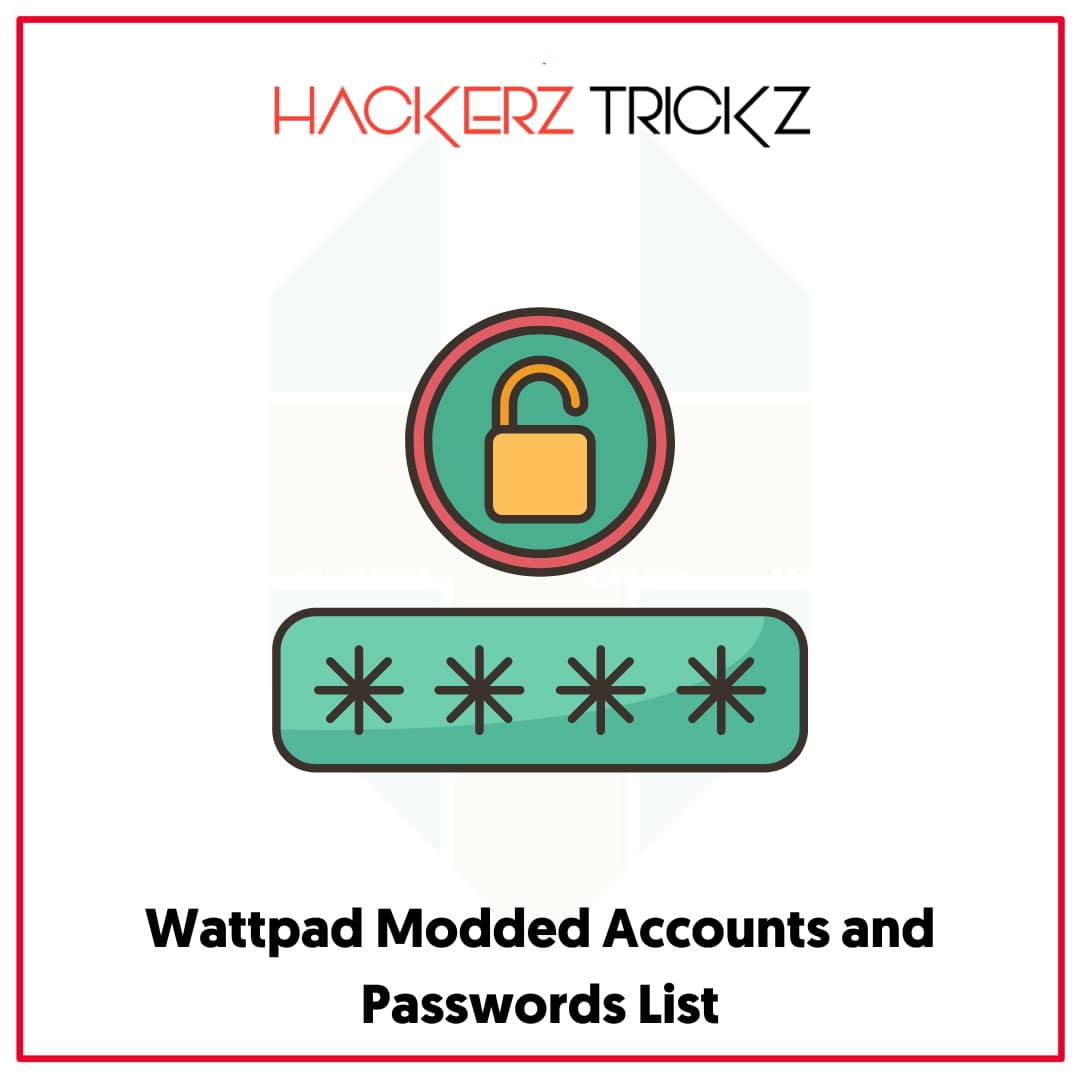 Wattpad Modded Accounts and Passwords List