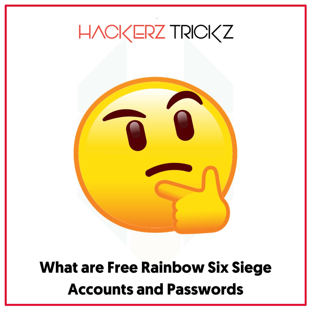 What are Free Rainbow Six Siege Accounts and Passwords