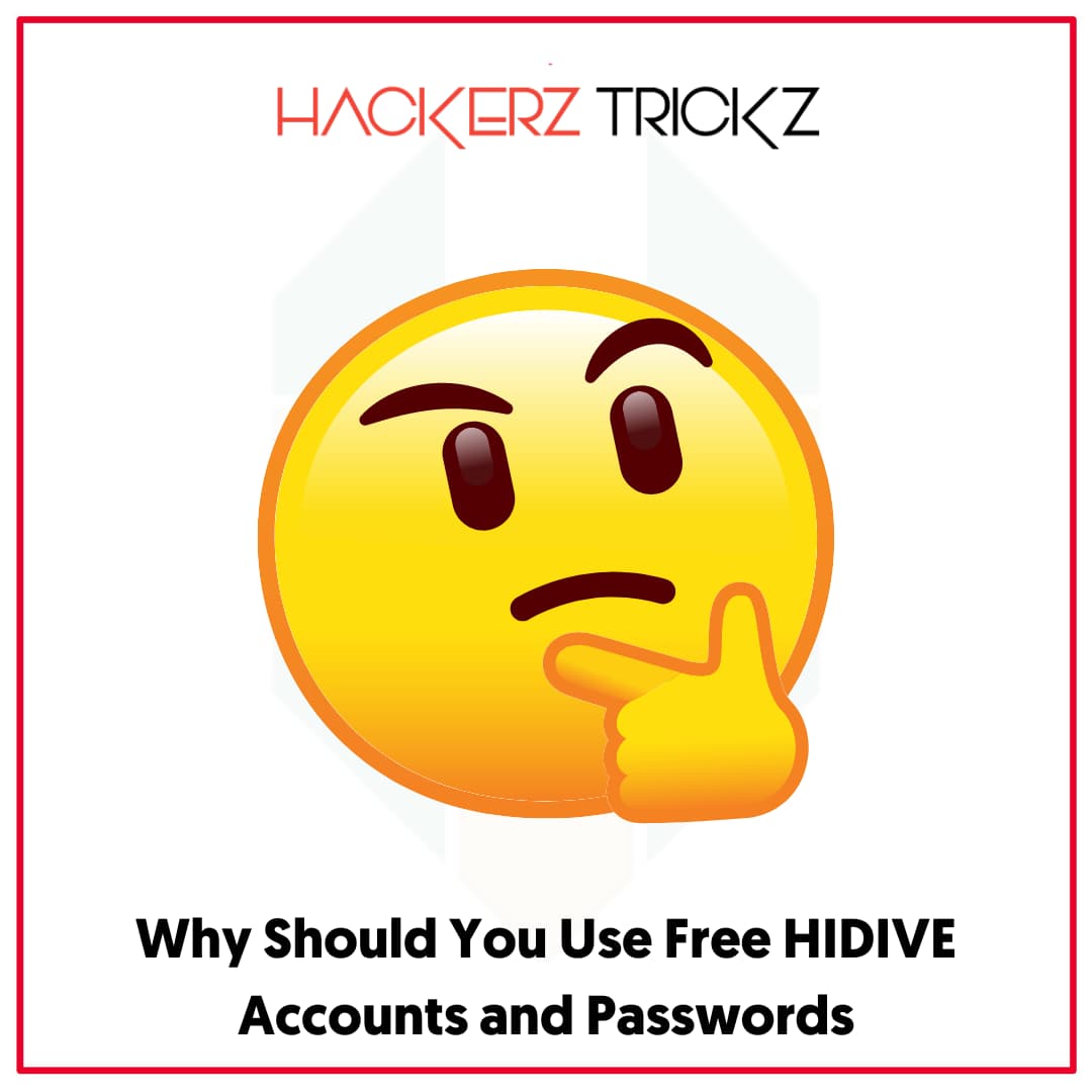 Why Should You Use Free HIDIVE Accounts and Passwords