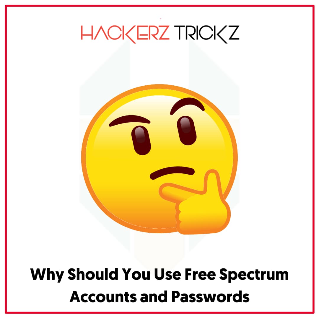 Why Should You Use Free Spectrum Accounts and Passwords