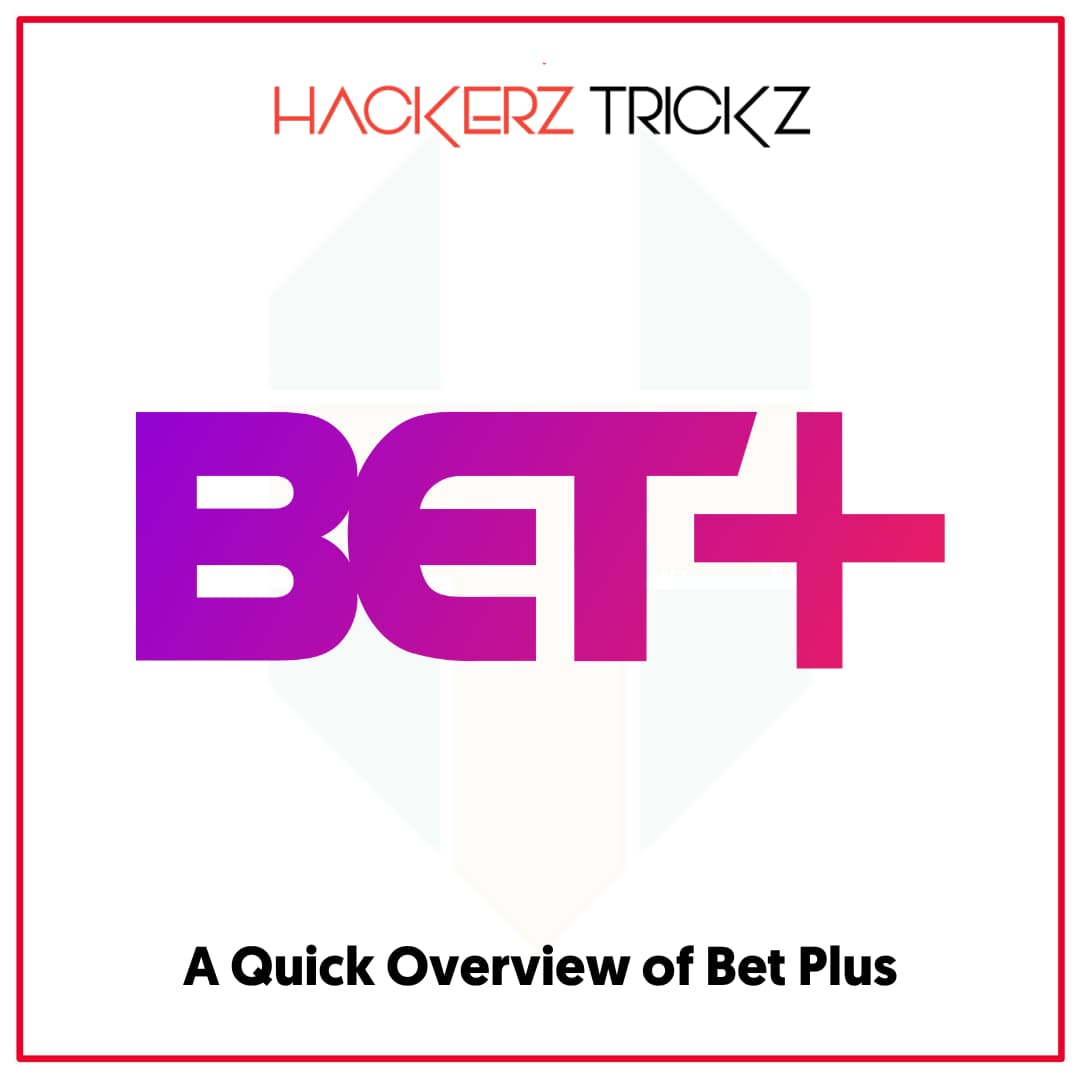 A Quick Overview of Bet Plus