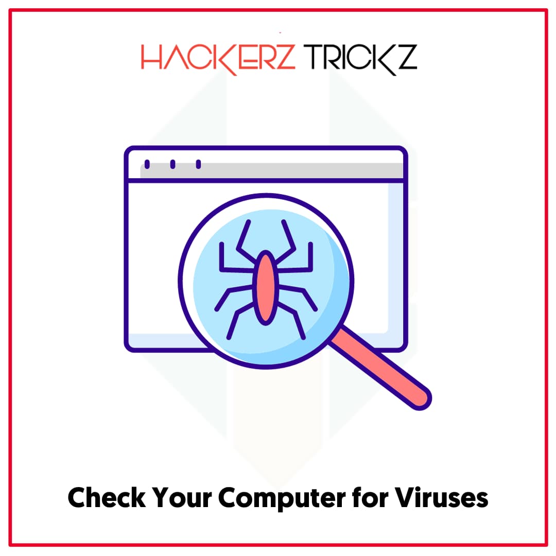 Check Your Computer for Viruses