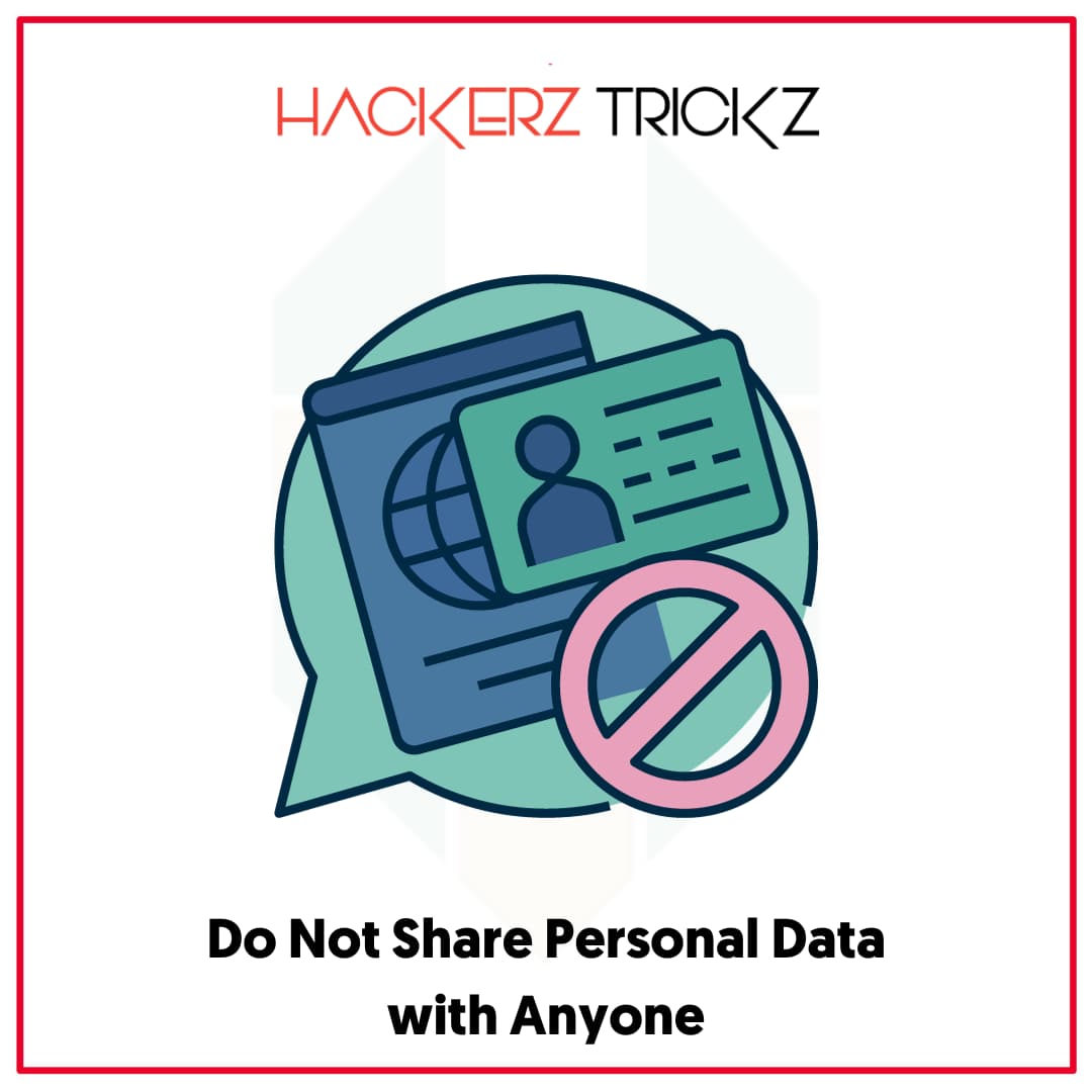 Do Not Share Personal Data with Anyone