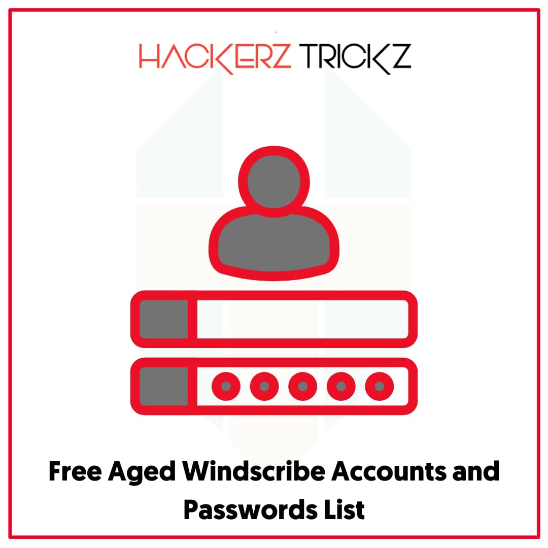 Free Aged Windscribe Accounts and Passwords List