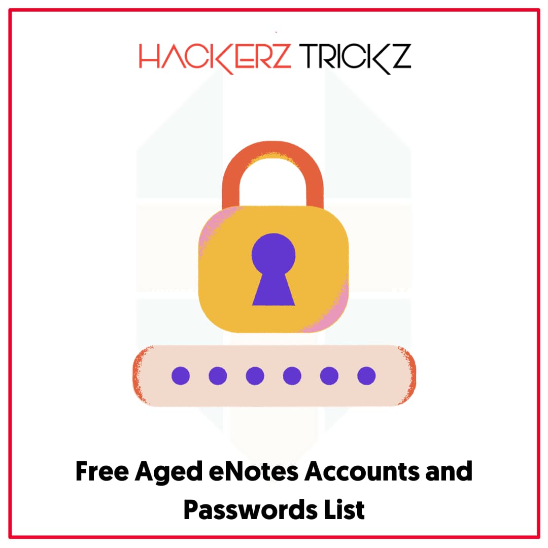 Free Aged eNotes Accounts and Passwords List