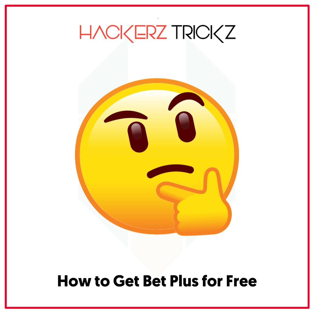 How to Get Bet Plus for Free