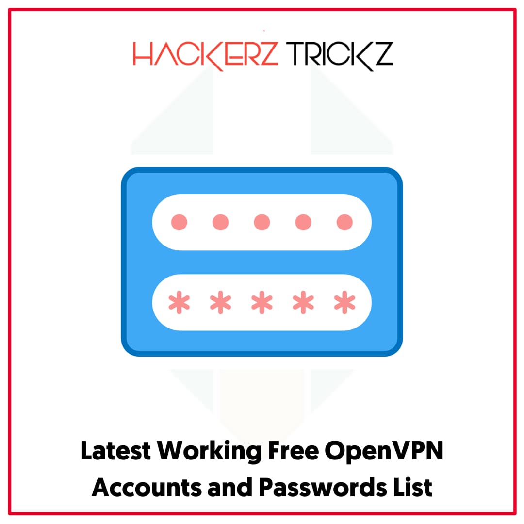 Latest Working Free OpenVPN Accounts and Passwords List