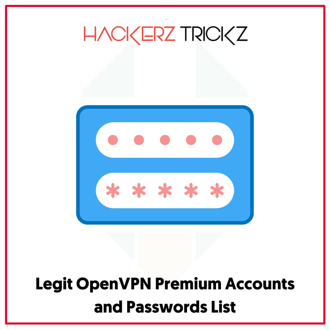 Legit OpenVPN Premium Accounts and Passwords List