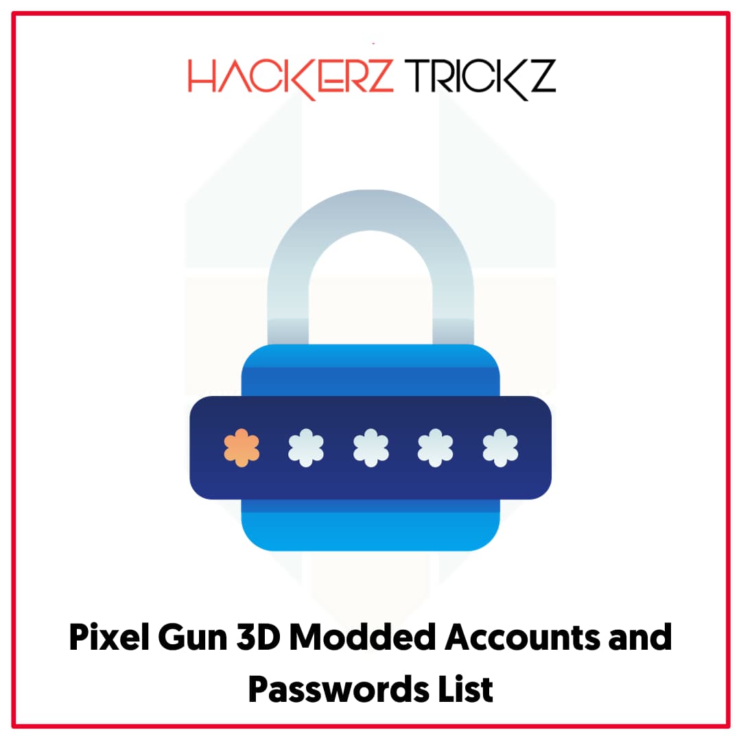 Pixel Gun 3D Modded Accounts and Passwords List