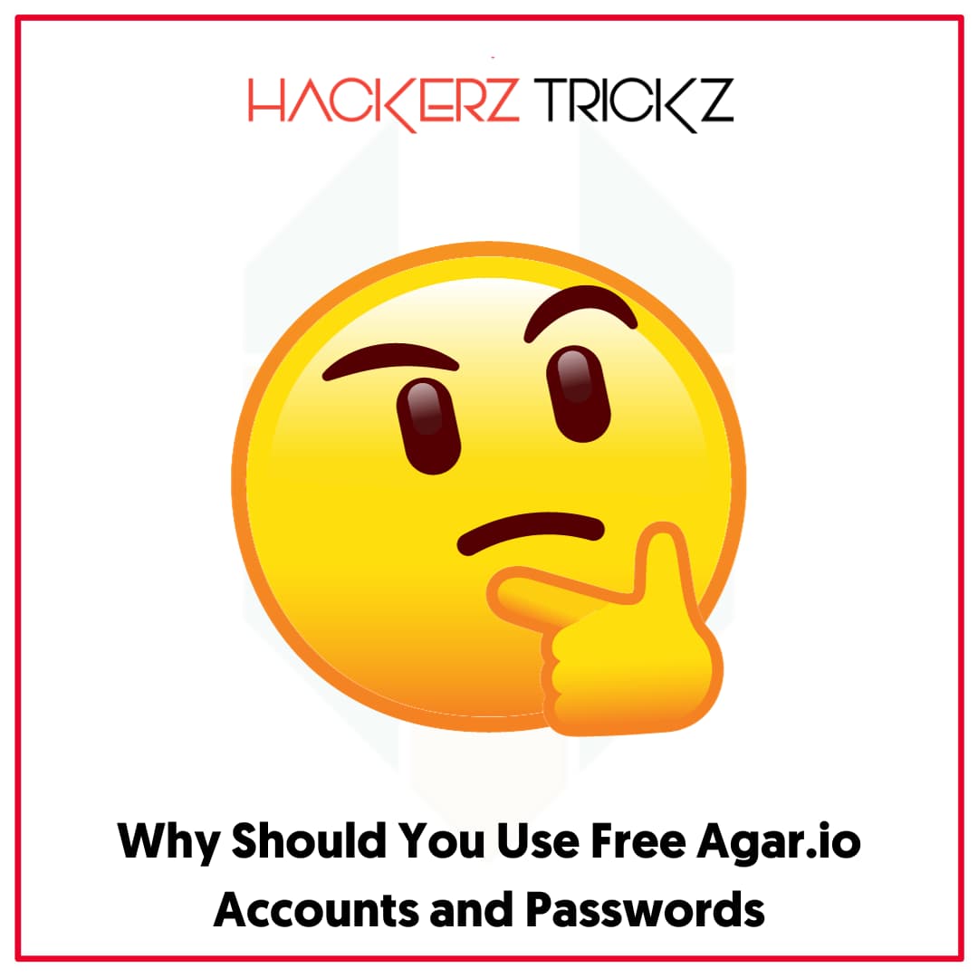 Why Should You Use Free Agar.io Accounts and Passwords