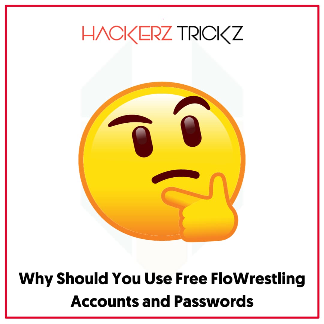 Why Should You Use Free FloWrestling Accounts and Passwords