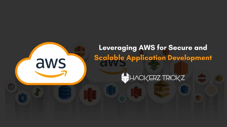 Leveraging AWS for Secure and Scalable Application Development