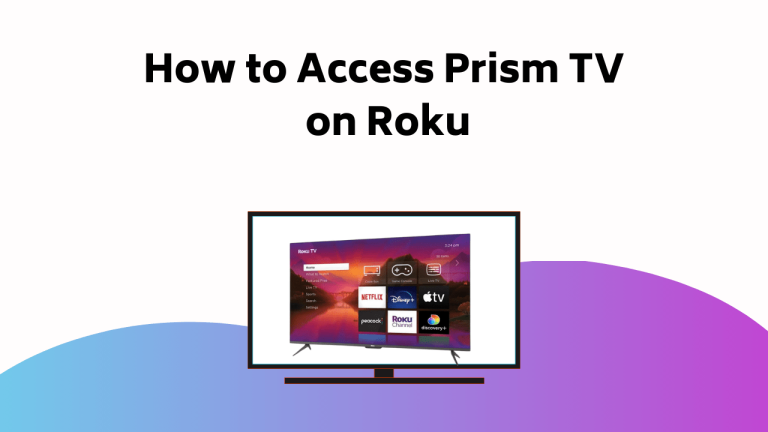 How To Access Prism TV On Roku
