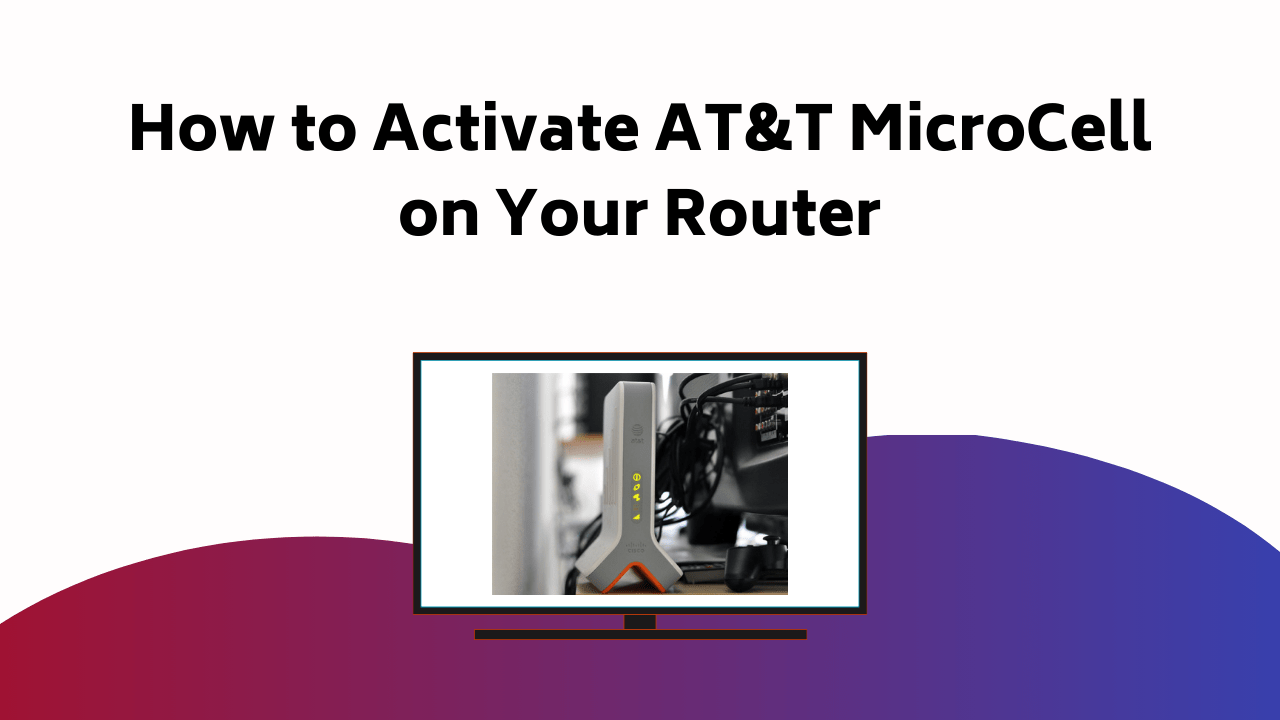 How To Activate ATT Micro Cell On Your Router
