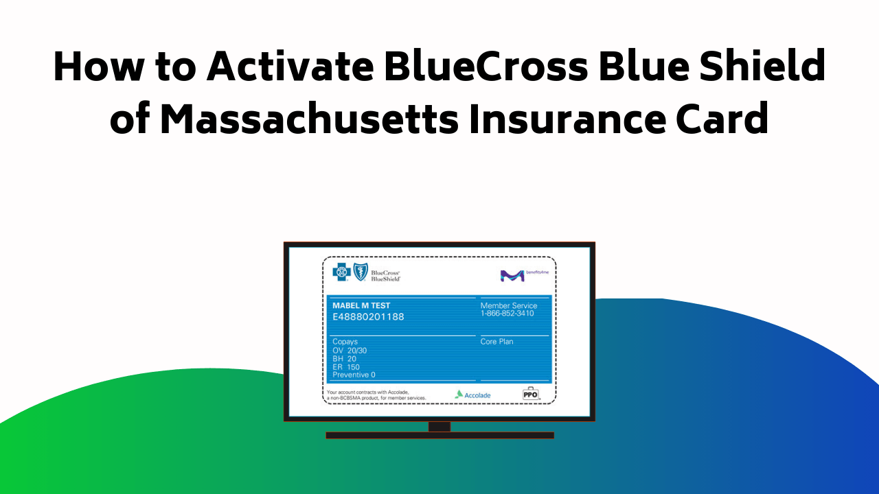 How To Activate Blue Cross Blue Shield Of Massachusetts Insurance Card