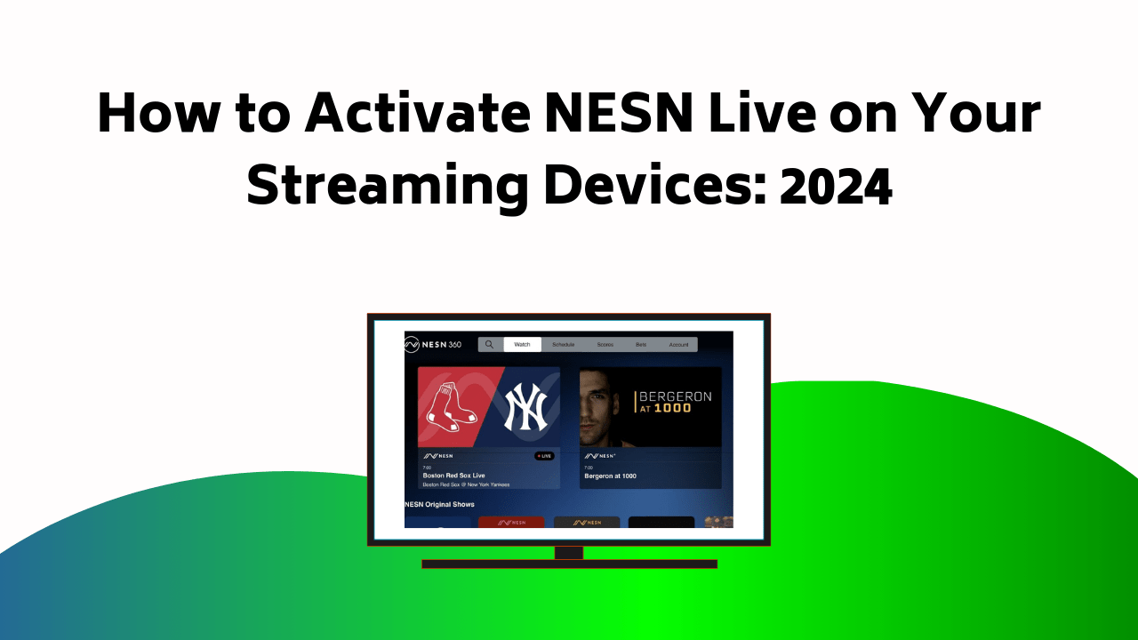 How To Activate NESN Live On Your Streaming Devices