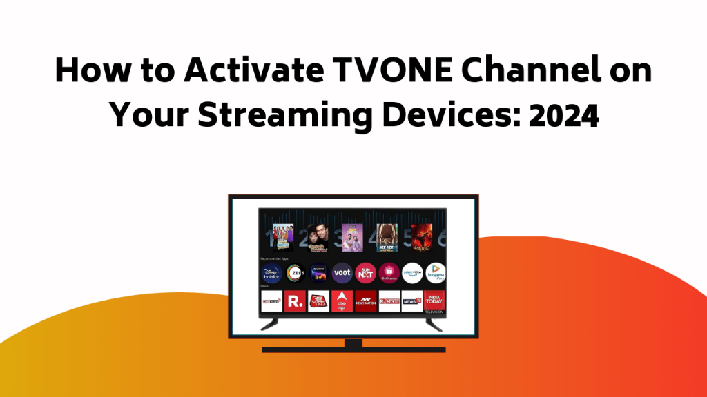 How to Activate TVONE Channel on Roku, Firestick, Smart TV, Apple TV ...