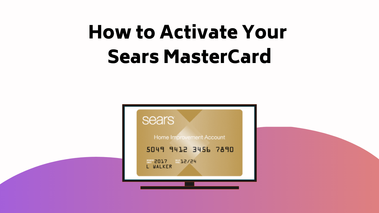 How To Activate Your Sears Master Card
