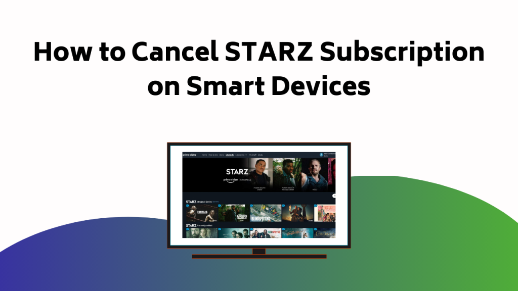 How To Cancel STARZ Subscription On Smart Devices 1024×576
