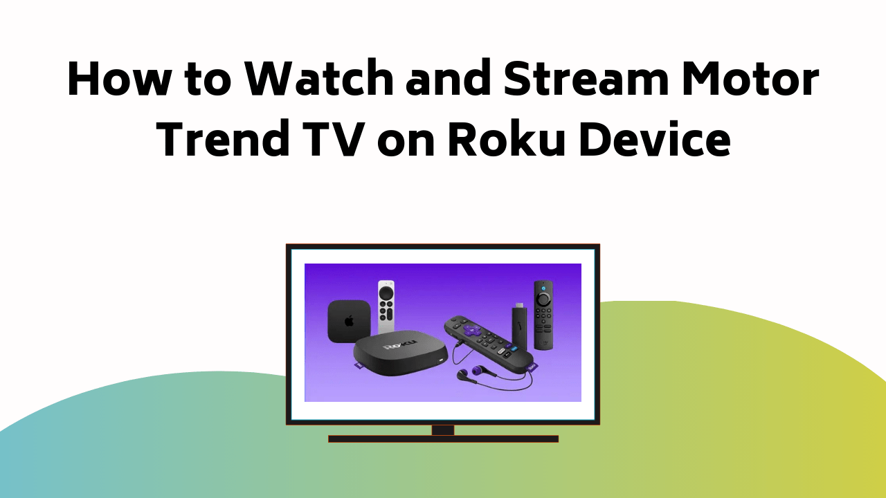 How To Watch And Stream Motor Trend TV On Roku Device