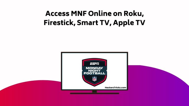 How to Access MNF Online on Roku, Firestick, Smart TV, Apple TV