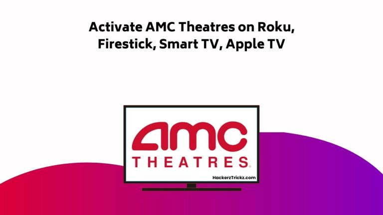 How to Activate AMC Theatres on Roku, Firestick, Smart TV, Apple TV