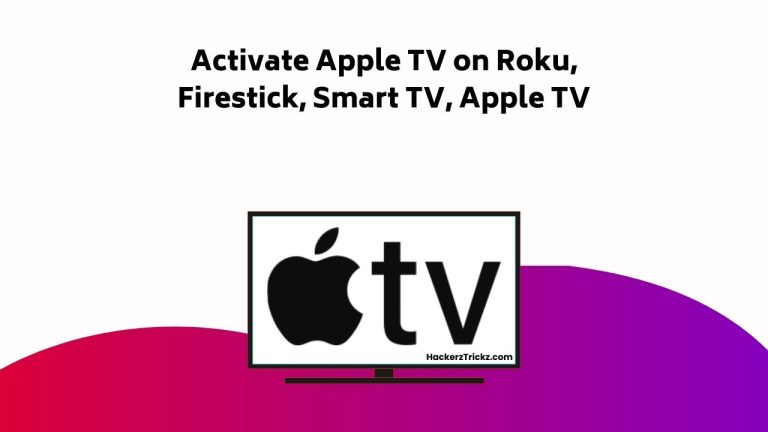 Activate Apple TV On Roku, Firestick, Smart TV, Apple TV