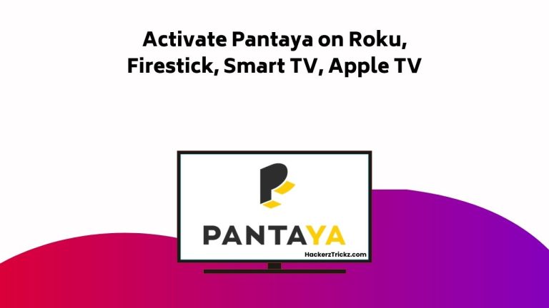 How to Activate Pantaya on Roku, Firestick, Smart TV, Apple TV